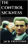 The Control Sickness - Jack Freestone