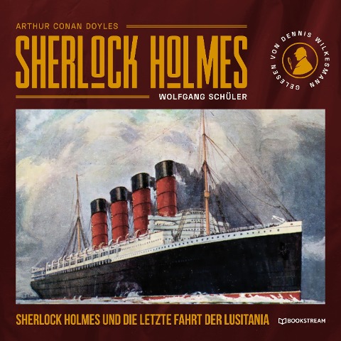 Sherlock Holmes und die letzte Fahrt der Lusitania - Arthur Conan Doyle, Wolfgang Schüler