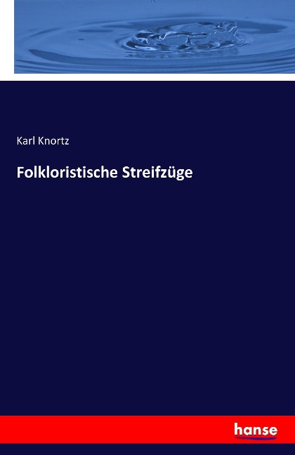 Folkloristische Streifzüge - Karl Knortz