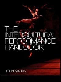The Intercultural Performance Handbook - John Martin