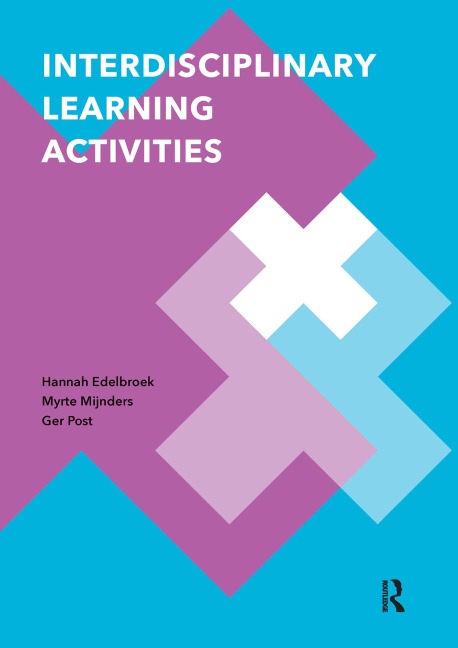 Interdisciplinary Learning Activities - Hannah Edelbroek, Myrte Mijnders, Ger Post