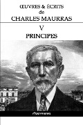 OEuvres et Écrits de Charles Maurras V - Charles Maurras