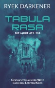 Cover-Bild zum Titel 'Geschichten aus der Welt nach dem Letzten Krieg - Tabula Rasa' von 'Ryek Darkener'