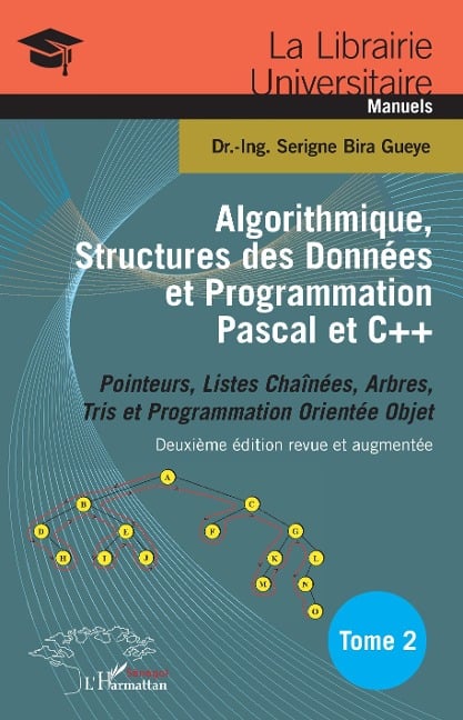 Algorithmique, Structures des Données et Programmation Pascal et C++ Tome 2 - Bira Gueye