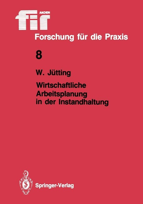 Wirtschaftliche Arbeitsplanung in der Instandhaltung - Wolfgang Jütting