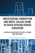 Cover-Bild zum Titel 'Investigating Corruption and White-collar Crime in South African Higher Education' von 'Bethuel Sibongiseni Ngcamu'