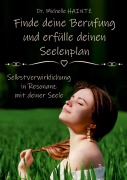 Cover-Bild zum Titel 'Finde deine Berufung und erfülle deinen Seelenplan' von 'Michelle Haintz'
