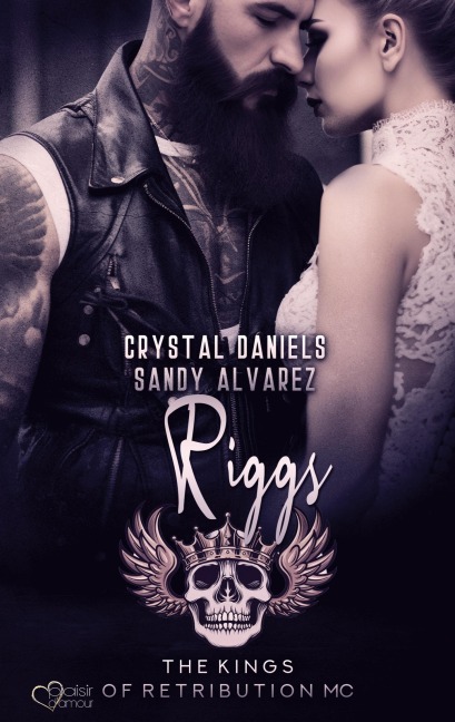Kings of Retribution MC: Riggs (Louisiana Chapter) - Daniels Crystal, Alvarez Sandy