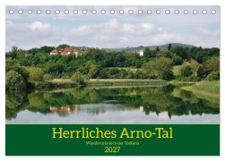 Cover-Bild zum Titel 'Herrliches Arno Tal - Wanderurlaub in der Toskana (Tischkalender 2027 DIN A5 quer), CALVENDO Monatskalender' von 'auf deren Landgut einige Bilder entst Schaack - mit freundlicher Genehmigung der Fattoria La Vialla'