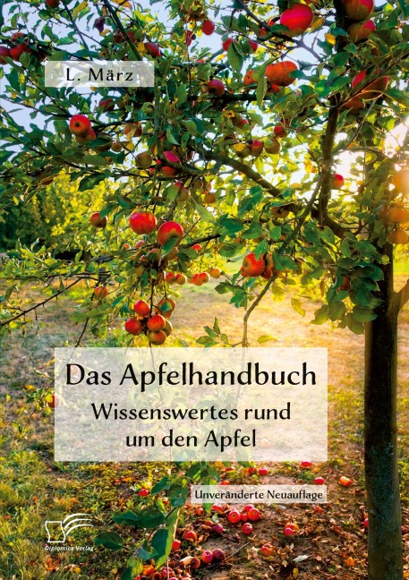 Das Apfelhandbuch. Wissenswertes rund um den Apfel - L. März