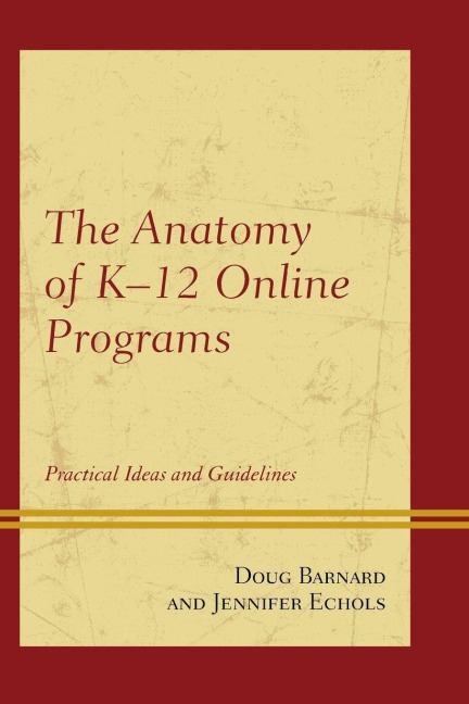 Anatomy of K-12 Online Programs - Doug Barnard, Jennifer Echols
