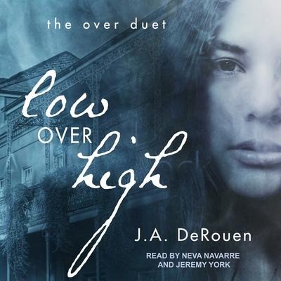 Low Over High Lib/E - J. a. Derouen