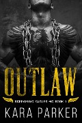 Cover-Bild zum Titel 'Outlaw (Screaming Eagles MC, #1)' von 'Kara Parker'
