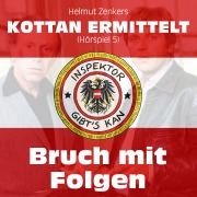 Cover-Bild zum Titel 'Kottan ermittelt: Bruch mit Folgen (Hörspiel 5)' von 'Helmut Zenker, Jan Zenker'