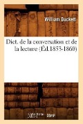 Cover-Bild zum Titel 'Dict. de la Conversation Et de la Lecture (Éd.1853-1860)' von 'Sans Auteur'