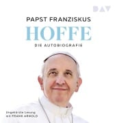 Hoffe. Die Autobiografie - Papst Franziskus