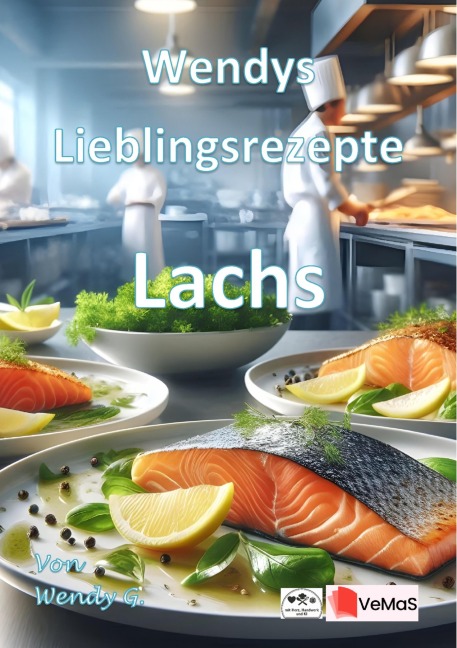 Wendys Lieblingsrezepte - Lachs - Wendy G.