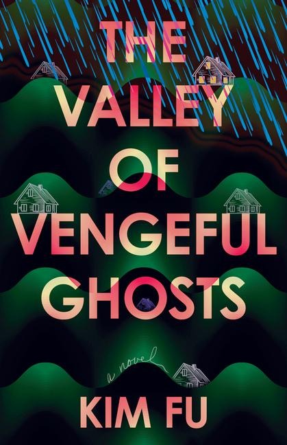 The Valley of Vengeful Ghosts - Kim Fu