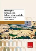 Cover-Bild zum Titel 'Principi e fondamenti del servizio sociale. Concetti base, valori e radici storiche' von 'Francesca Biffi, Annalisa Pasini'