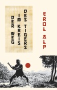 Cover-Bild zum Titel 'Der Weg im Kreis des Tigers' von 'Erol Alp'