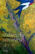 Cover-Bild zum Titel 'Knowing by Perceiving' von 'Alan Millar'