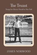 Cover-Bild zum Titel 'The Truant: Young Lee Harvey Oswald in New York' von 'James Norwood'