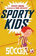 Cover-Bild zum Titel 'Sporty Kids: Soccer!' von 'Felice Arena'