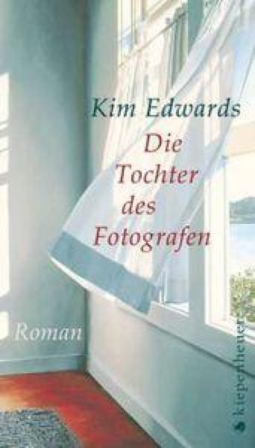 Die Tochter des Fotografen - Kim Edwards