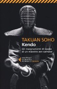 Kendo. Gli insegnamenti di spada di un maestro zen samurai - Takuan Sôhô