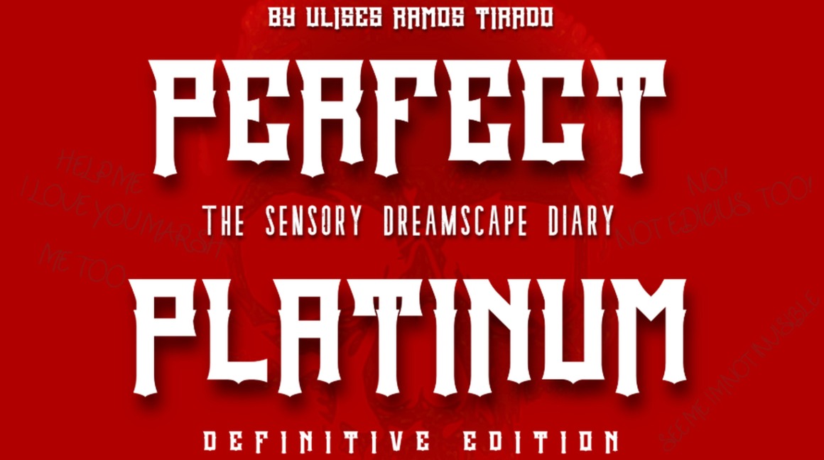 Perfect Platinum: The Sensory Dreamscape Diary Definitive Edition - Ulises Ramos