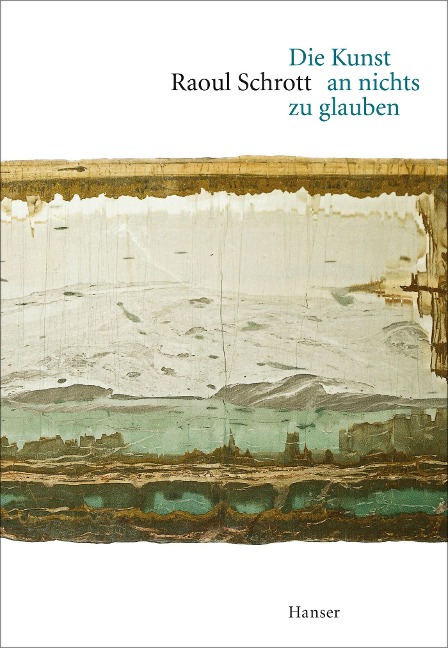 Die Kunst an nichts zu glauben - Raoul Schrott