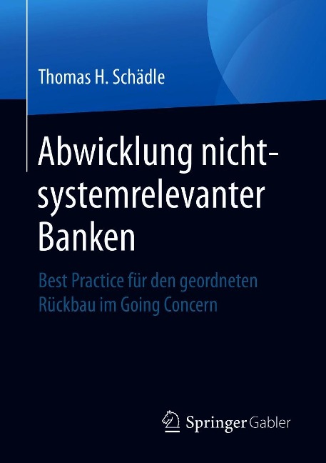 Abwicklung nicht-systemrelevanter Banken - Thomas H. Schädle