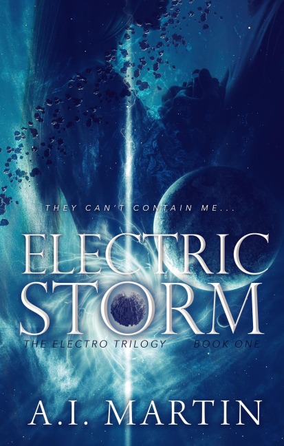 Electric Storm (The Electro Trilogy, #1) - A. I. Martin