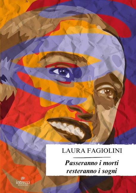 Passeranno i morti resteranno i sogni - Laura Fagiolini