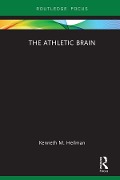 Cover-Bild zum Titel 'The Athletic Brain' von 'Kenneth M. Heilman'