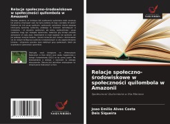 Cover-Bild zum Titel 'Relacje spo¿eczno-¿rodowiskowe w spo¿eczno¿ci quilombola w Amazonii' von 'João Emilio Alves Costa, Deis Siqueira'