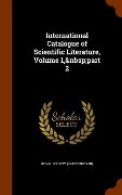 International Catalogue of Scientific Literature, Volume 1, part 2 - 