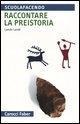 Cover-Bild zum Titel 'Raccontare la preistoria' von 'Lando Landi'