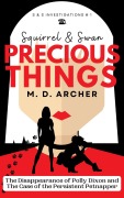 Cover-Bild zum Titel 'Squirrel & Swan Precious Things (S &  S Investigations, #1)' von 'M. D. Archer'