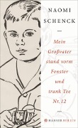 Cover-Bild zum Titel 'Mein Großvater stand vorm Fenster und trank Tee Nr. 12' von 'Naomi Schenck'