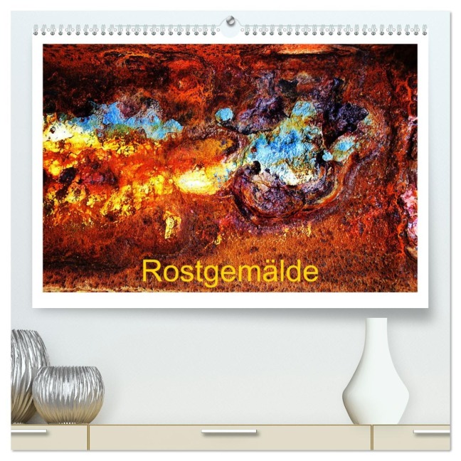 Rostgemälde (hochwertiger Premium Wandkalender 2026 DIN A2 quer), Kunstdruck in Hochglanz - Eva Ola Feix