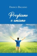 Cover-Bild zum Titel 'Preghiamo e amiamo' von 'Franco Balsano'
