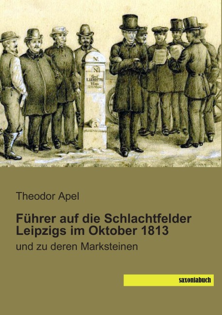 Führer auf die Schlachtfelder Leipzigs im Oktober 1813 - Theodor Apel