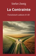 Cover-Bild zum Titel 'La Contrainte: Französisch Lektüre A1 - B1' von 'Stefan Zweig'