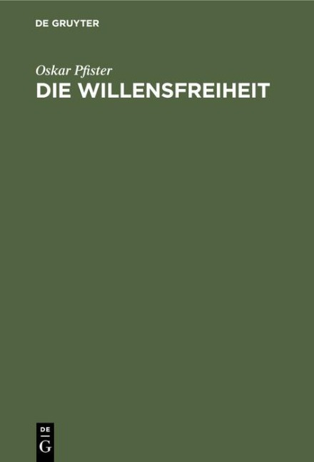 Die Willensfreiheit - Oskar Pfister
