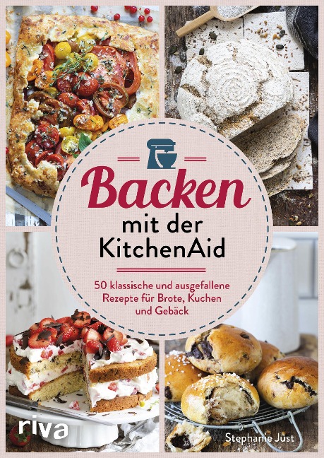 Backen mit der KitchenAid - Stephanie Just