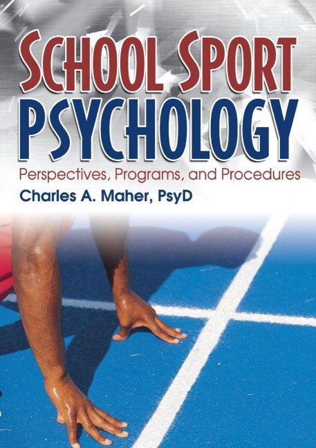School Sport Psychology - Charles A Maher