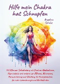 Cover-Bild zum Titel 'Hilfe mein Chakra hat Schnupfen' von 'Angelina Schulze'