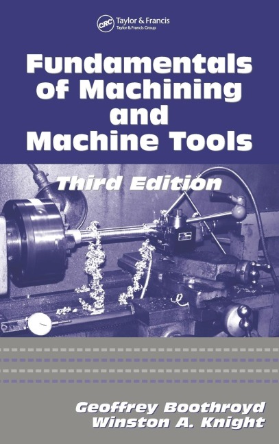 Fundamentals of Metal Machining and Machine Tools - Winston A. Knight, Geoffrey Boothroyd
