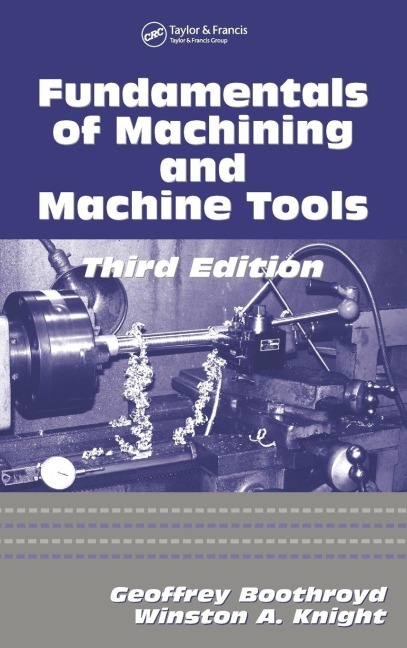 Fundamentals of Metal Machining and Machine Tools - Winston A. Knight, Geoffrey Boothroyd